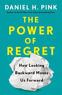 portada The Power of Regret: How Looking Backward Moves us Forward (en Inglés)