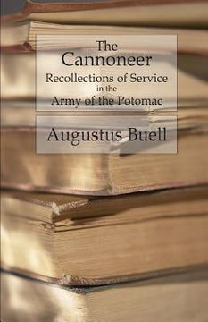 portada The Cannoneer: Recollections of Service in the Army of the Potomac (en Inglés)