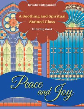 portada Peace and Joy: A Soothing and Spiritual Stained Glass Coloring Book (en Inglés)