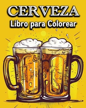 portada Cerveza Libro para Colorear: Divertido Libro para Colorear para Bebedores de Cerveza - Un gran Regalo