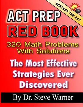 portada ACT Prep Red Book - 320 Math Problems With Solutions: The Most Effective Strategies Ever Discovered (en Inglés)