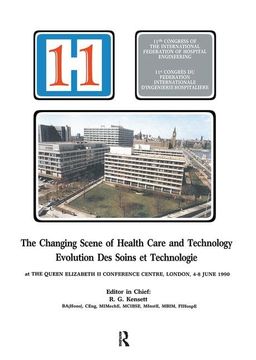 portada The Changing Scene of Health Care and Technology: Proceedings of the 11th International Congress of Hospital Engineering, June 1990, London, UK