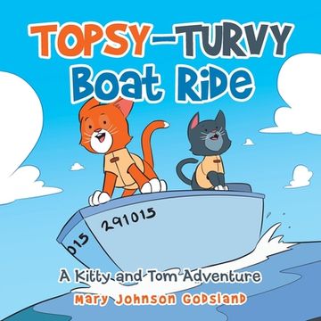 portada Topsy-Turvy Boat Ride: A Kitty and Tom Adventure (en Inglés)