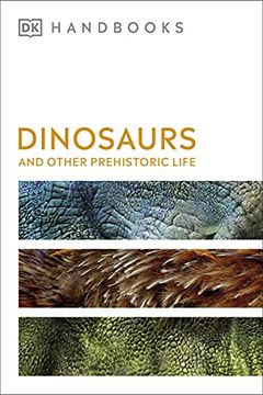 portada Dinosaurs and Other Prehistoric Life (dk Handbooks) (en Inglés)