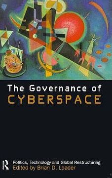 portada the governance of cyberspace: politics, technology and global restructuring
