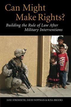 portada Can Might Make Rights? Building the Rule of law After Military Interventions 