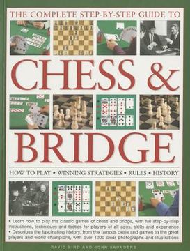 The Complete Step-By-Step Guide to Chess & Bridge: How to Play; Winning Strategies; Rules; History (en Inglés)