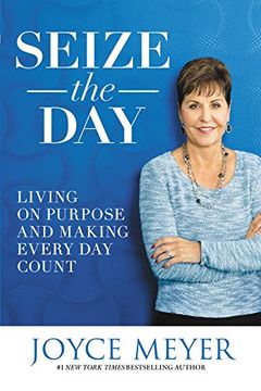 portada Seize the Day: Living on Purpose and Making Every Day Count