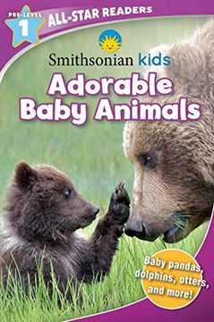 portada Smithsonian All-Star Readers Pre-Level 1: Adorable Baby Animals (Smithsonian Leveled Readers) (en Inglés)