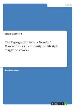 portada Can Typography have a Gender? Masculinity vs. Femininity on lifestyle magazine covers (in English)