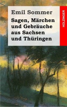 portada Sagen, Märchen und Gebräuche aus Sachsen und Thüringen (German Edition)