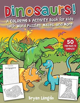 portada Dinosaurs! A Coloring & Activity Book for Kids With Word Puzzles, Mazes, and More (en Inglés)