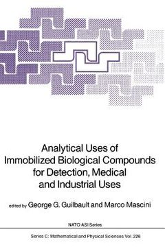 portada Analytical Uses of Immobilized Biological Compounds for Detection, Medical and Industrial Uses (en Inglés)