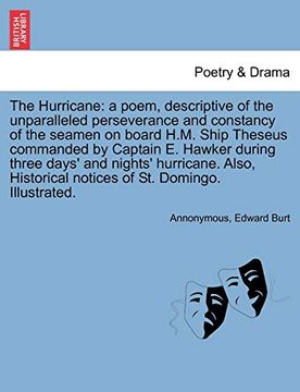 portada The Hurricane: A Poem, Descriptive of the Unparalleled Perseverance and Constancy of the Seamen on Board H. M. Ship Theseus Commanded by Captain e. Notices of st. Domingo. Illustrated. (en Inglés)