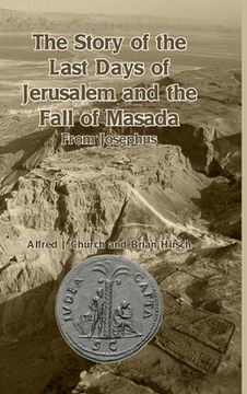 portada The Story of the Last Days of Jerusalem and the Fall of Masada: From Josephus (en Inglés)