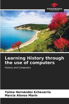 portada Learning History through the use of computers (en Inglés)