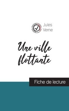 portada Une ville flottante de Jules Verne (fiche de lecture et analyse complète de l'oeuvre) (en Francés)