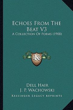 portada echoes from the beat v3: a collection of poems (1908) (in English)