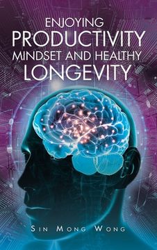 portada Enjoying Productivity Mindset and Healthy Longevity (en Inglés)