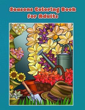 portada Seasons Coloring Book for Adults: Spring, Summer, Autumn and Winter Coloring Book (en Inglés)