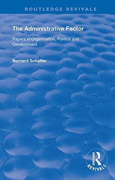portada The Administrative Factor: Papers in Organization, Politics and Development (Routledge Revivals) (in English)