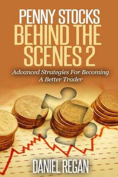 portada Penny Stocks Behind The Scenes 2: Advanced Strategies For Becoming A Better Trader