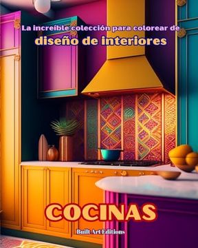 portada La increíble colección para colorear de diseño de interiores: Cocinas: Libro de colorear para los amantes de la arquitectura y el diseño de interiores