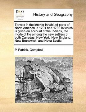 portada travels in the interior inhabited parts of north america in 1791 and 1792 in which is given an account of the indians, the mode of life among the new (in English)