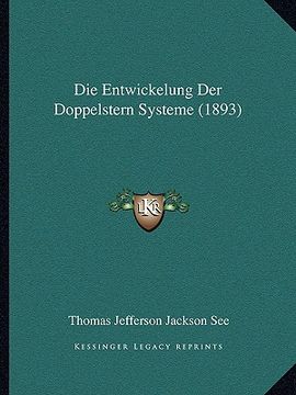 portada Die Entwickelung Der Doppelstern Systeme (1893) (in German)