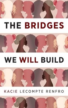 portada The Bridges We Will Build (en Inglés)