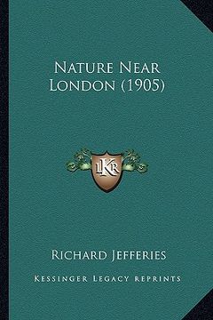 portada nature near london (1905) (en Inglés)