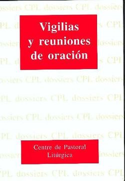 portada Vigilias y reuniones de oración (DOSSIERS CPL) (in Spanish)