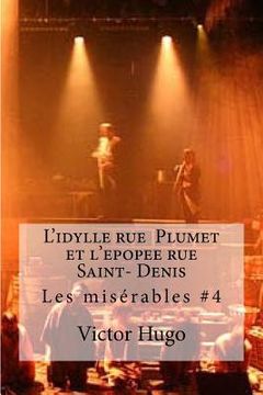 portada L'idylle rue Plumet et l'epopee rue Saint- Denis: Les miserables #4 (en Francés)