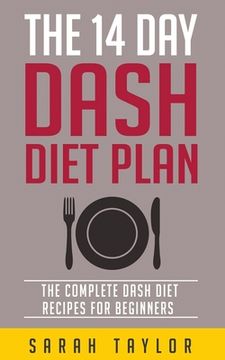 portada The 14 Day Dash Diet For Weight Loss - The Complete Dash Diet Recipes For Beginners