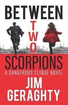 portada Between Two Scorpions: A Dangerous Clique Novel (en Inglés)