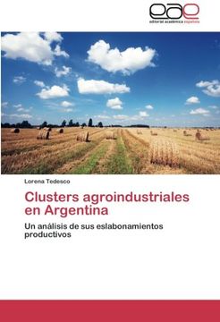portada Clusters Agroindustriales en Argentina: Un Análisis de sus Eslabonamientos Productivos (in Spanish)