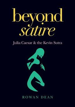 portada Beyond Satire: Julia Caesar & the Kevin Sutra (en Inglés)