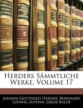 portada Herders Sammtliche Werke, Volume 17 (en Alemán)