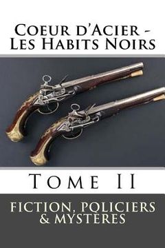 portada Coeur d'Acier - Les Habits Noirs: Tome II (en Francés)