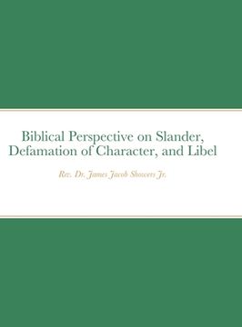 portada Biblical Perspective on Slander, Defamation of Character, and Libel (in English)