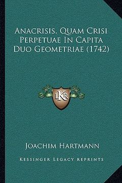 portada Anacrisis, Quam Crisi Perpetuae In Capita Duo Geometriae (1742) (in Latin)