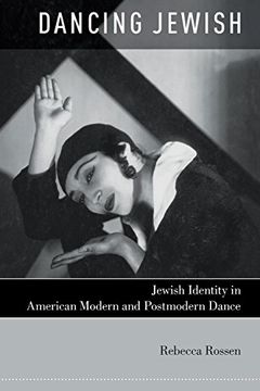 portada Dancing Jewish: Jewish Identity in American Modern and Postmodern Dance (in English)