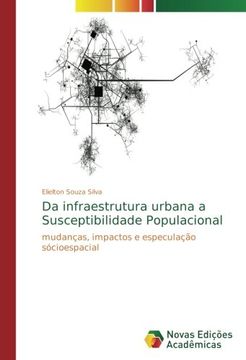 portada Da infraestrutura urbana a Susceptibilidade Populacional: mudanças, impactos e especulação sócioespacial
