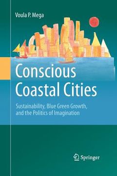 portada Conscious Coastal Cities: Sustainability, Blue Green Growth, and the Politics of Imagination (en Inglés)