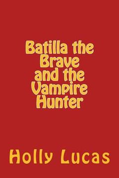 portada Batilla the Brave and the Vampire Hunter (in English)