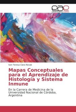 portada Mapas Conceptuales para el Aprendizaje de Histología y Sistema Inmune: En la Carrera de Medicina de la Universidad Nacional de Córdoba, Argentina (Spanish Edition)