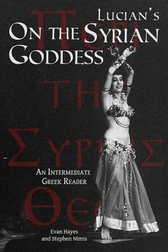 portada lucian's on the syrian goddess: an intermediate greek reader (en Inglés)