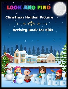 portada LOOK AND FIND Christmas Hidden Picture Activity Book for Kids: A Christmas Hidden Coloring Books with Fun Easy and Relaxing Pages Gifts for Boys Girls
