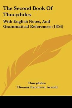 portada the second book of thucydides: with english notes, and grammatical references (1854) (en Inglés)