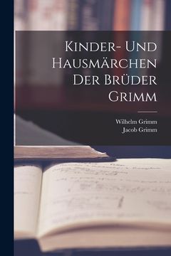 portada Kinder- Und Hausmärchen Der Brüder Grimm (in German)